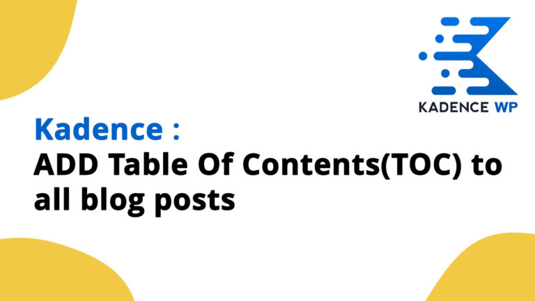 Kadence Theme : Add Table Of Contents (TOC) on all blog posts without editing blog posts